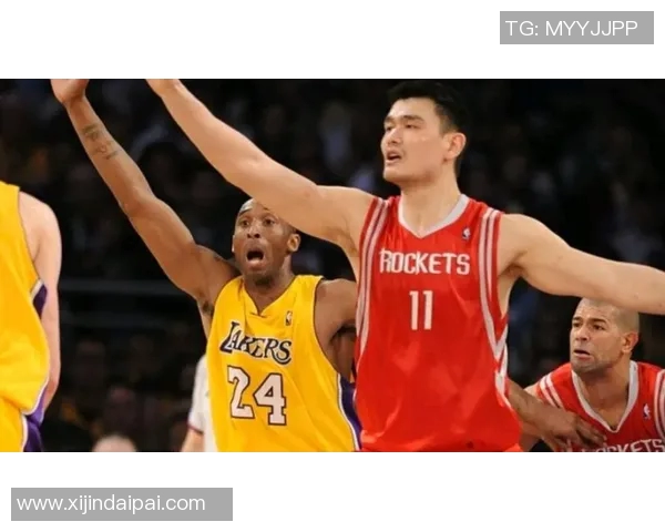 姚明与科比的传奇对决与友谊：篮球场上的永恒记忆与深厚情谊